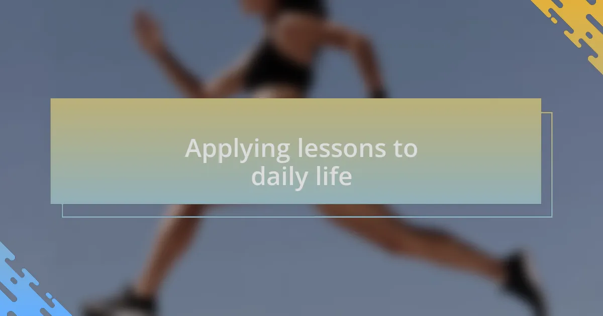 Applying lessons to daily life