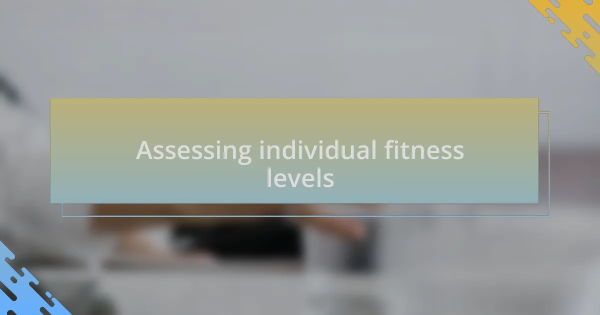 Assessing individual fitness levels