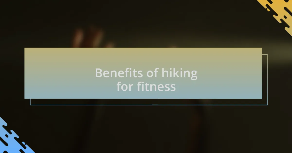 Benefits of hiking for fitness