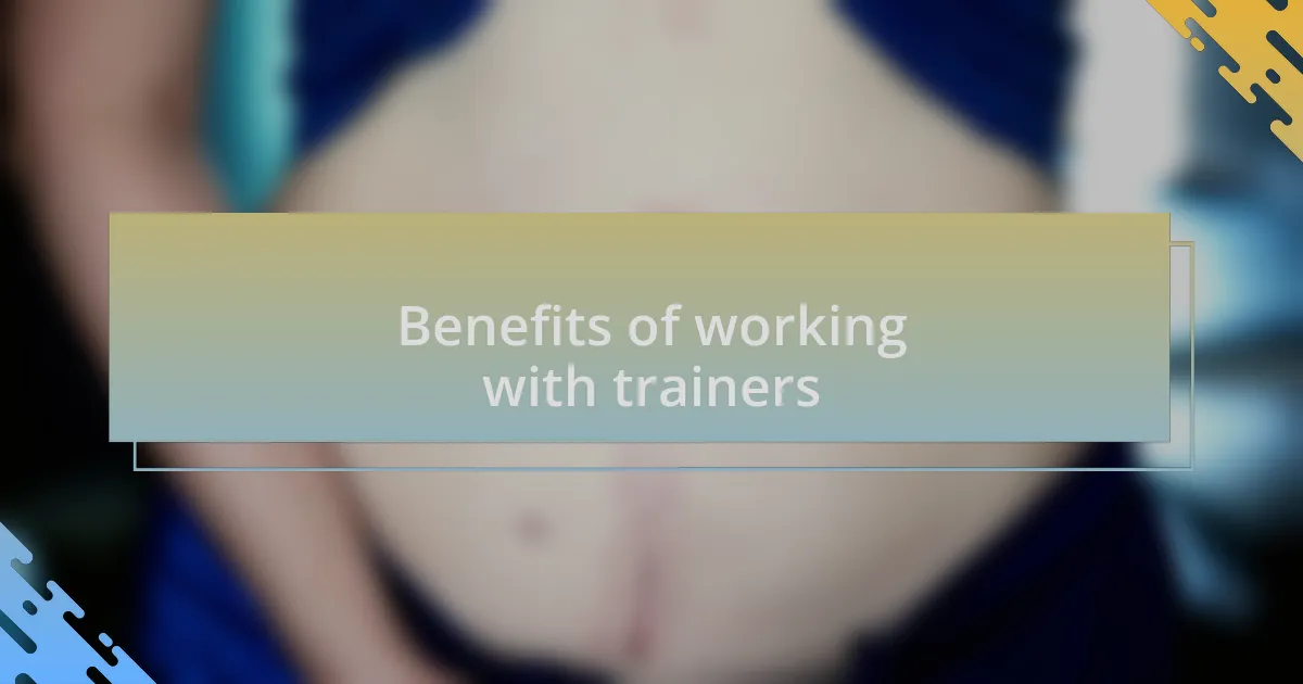 Benefits of working with trainers