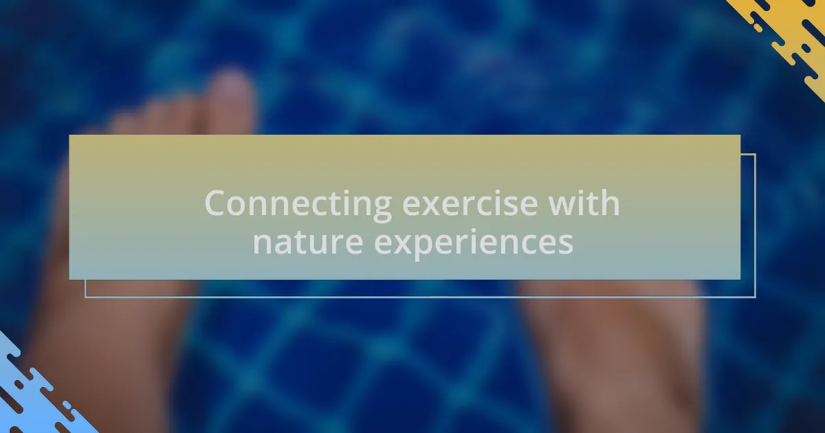 Connecting exercise with nature experiences