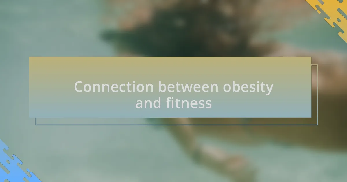 Connection between obesity and fitness
