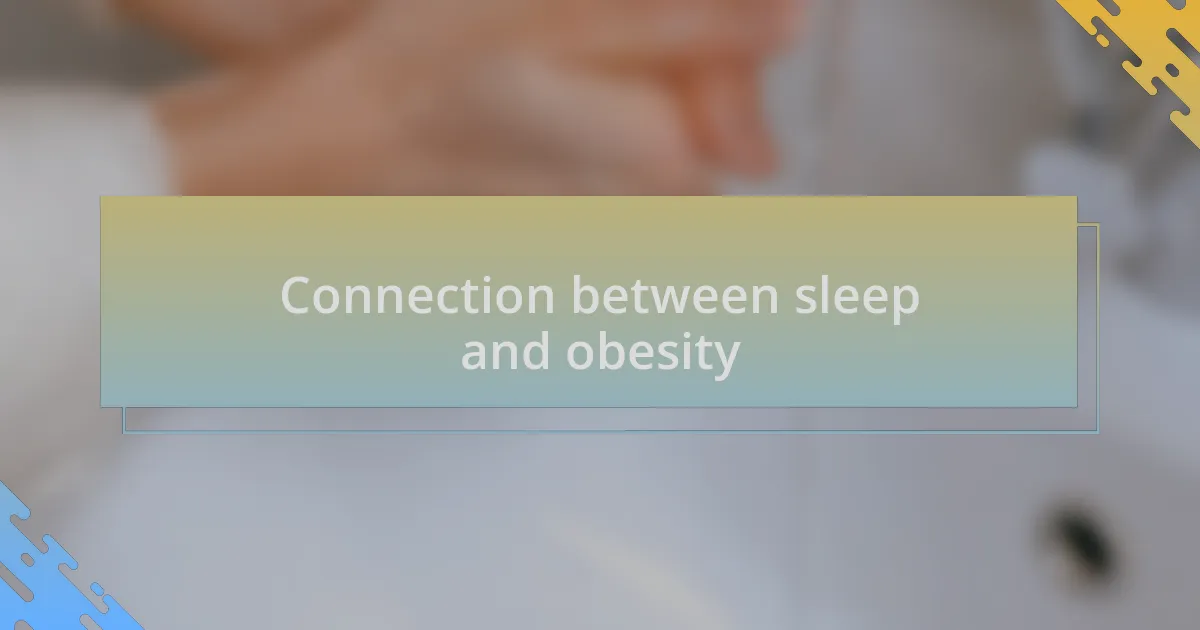 Connection between sleep and obesity