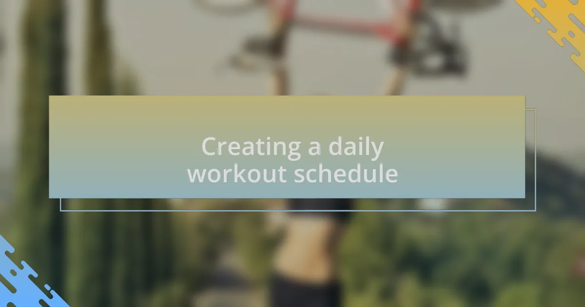 Creating a daily workout schedule