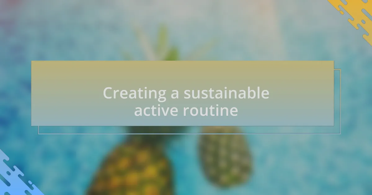 Creating a sustainable active routine