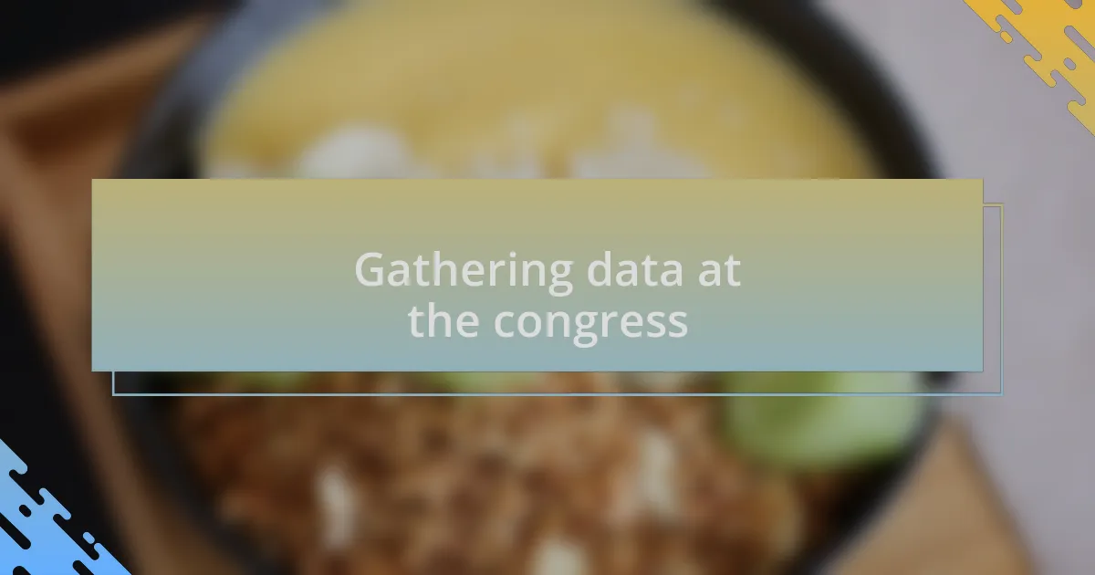 Gathering data at the congress