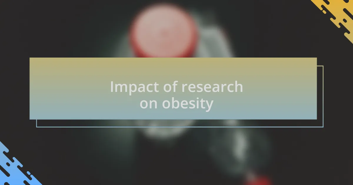Impact of research on obesity