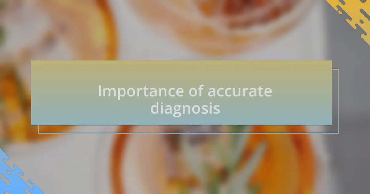 Importance of accurate diagnosis
