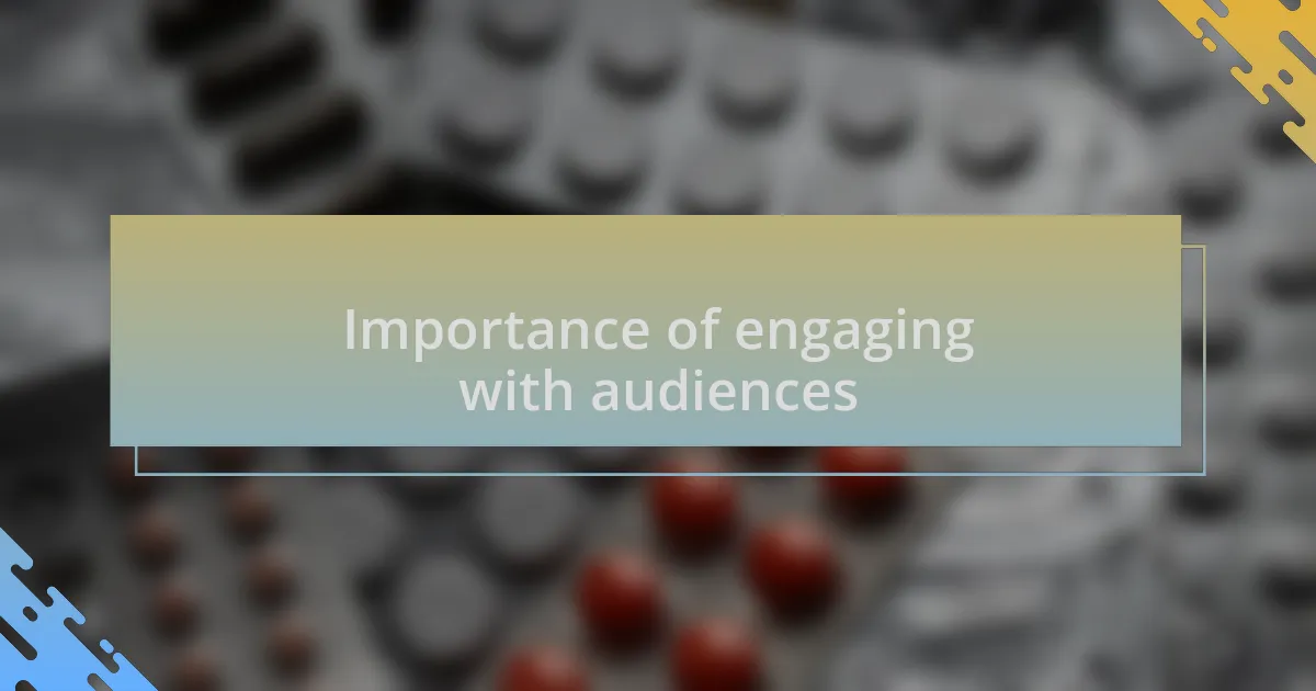 Importance of engaging with audiences