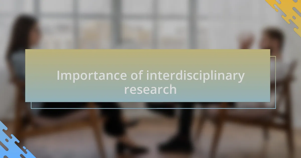 Importance of interdisciplinary research