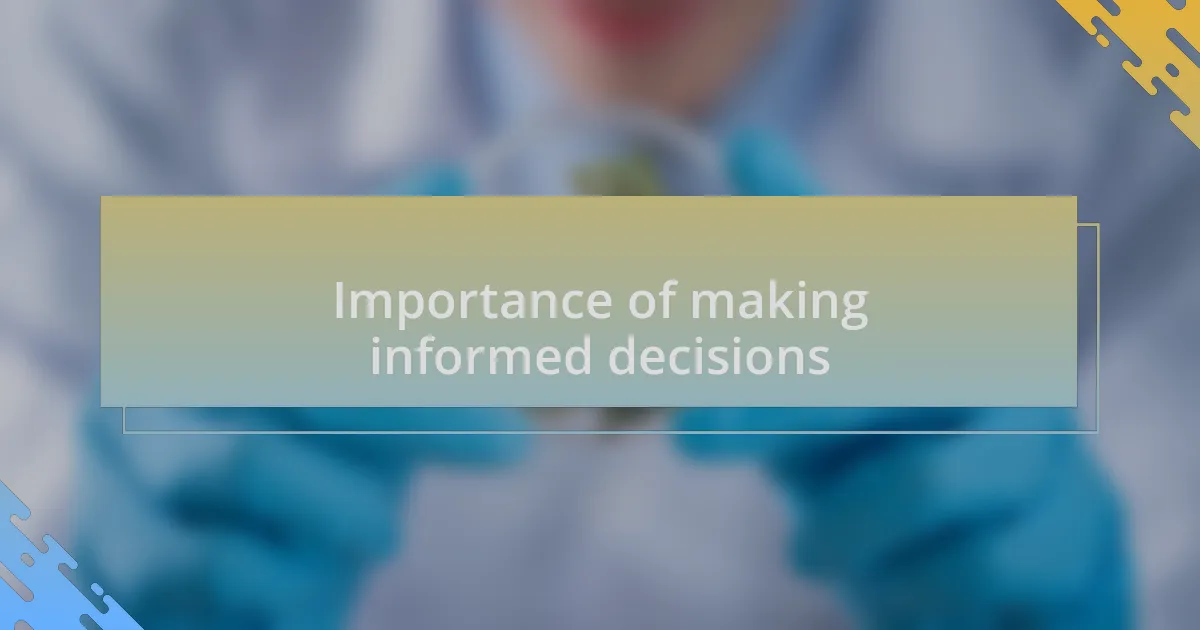 Importance of making informed decisions
