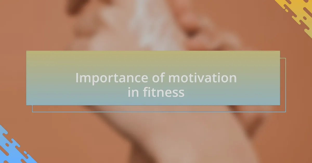 Importance of motivation in fitness