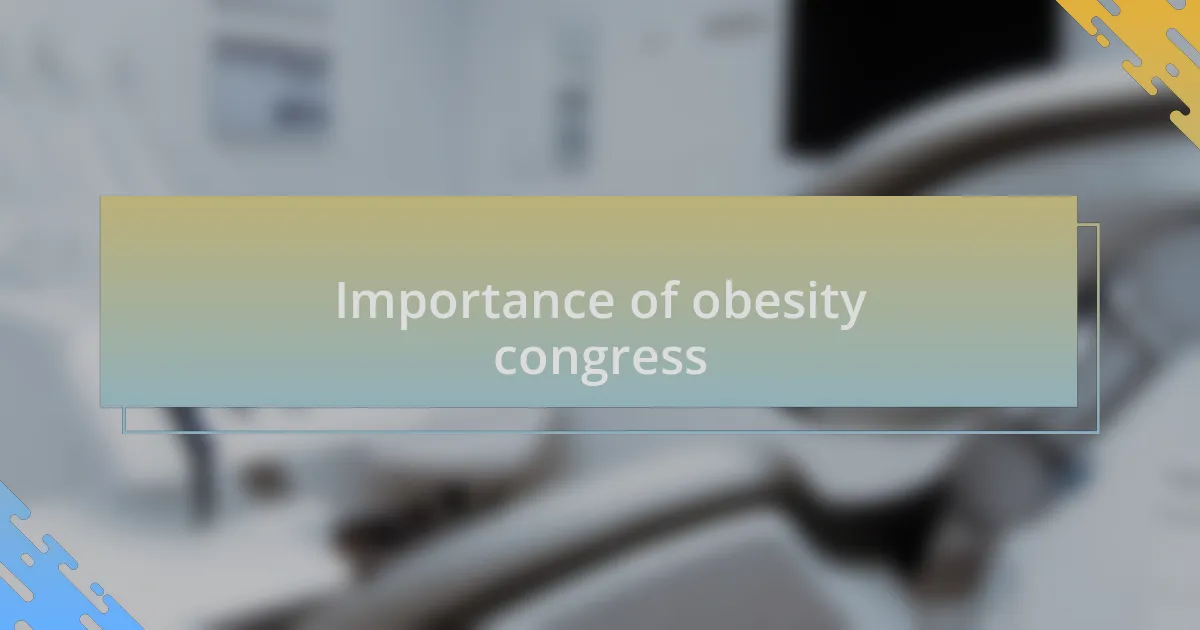 Importance of obesity congress