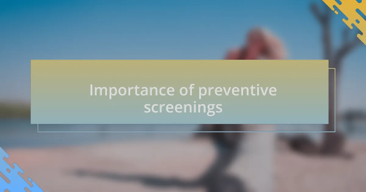 Importance of preventive screenings