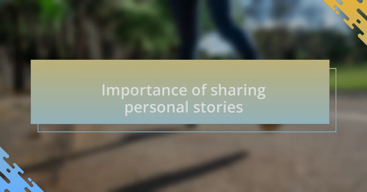 Importance of sharing personal stories