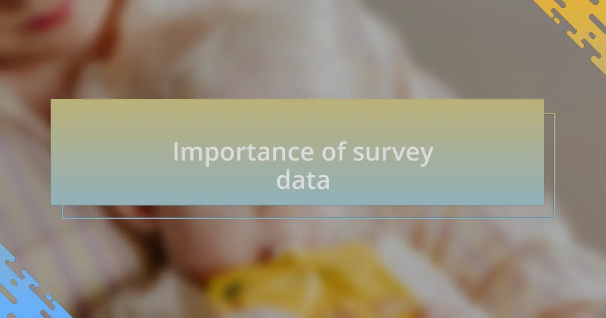 Importance of survey data