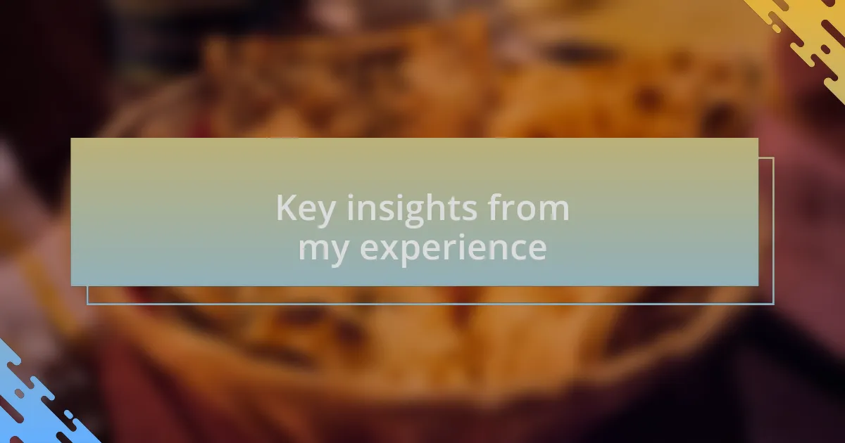 Key insights from my experience