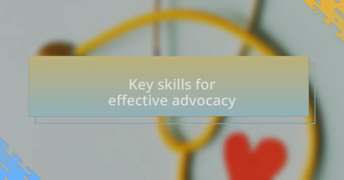 Key skills for effective advocacy