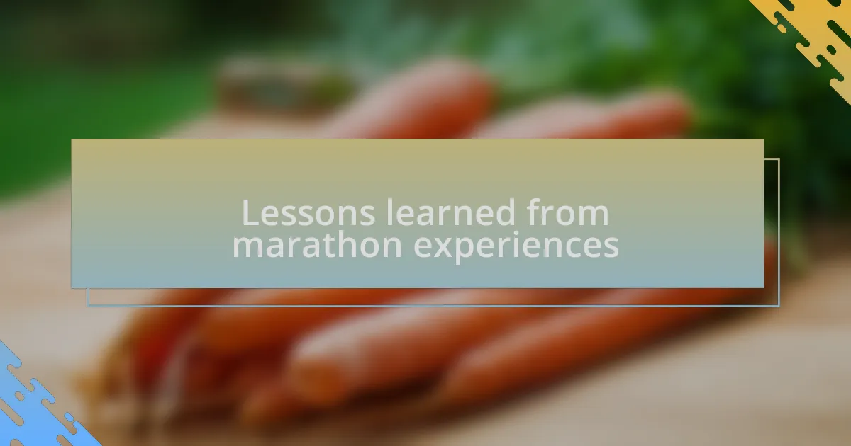 Lessons learned from marathon experiences