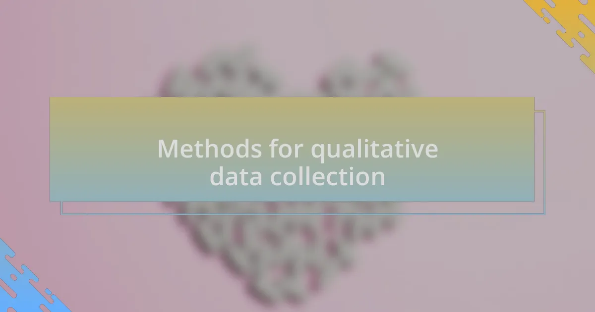 Methods for qualitative data collection