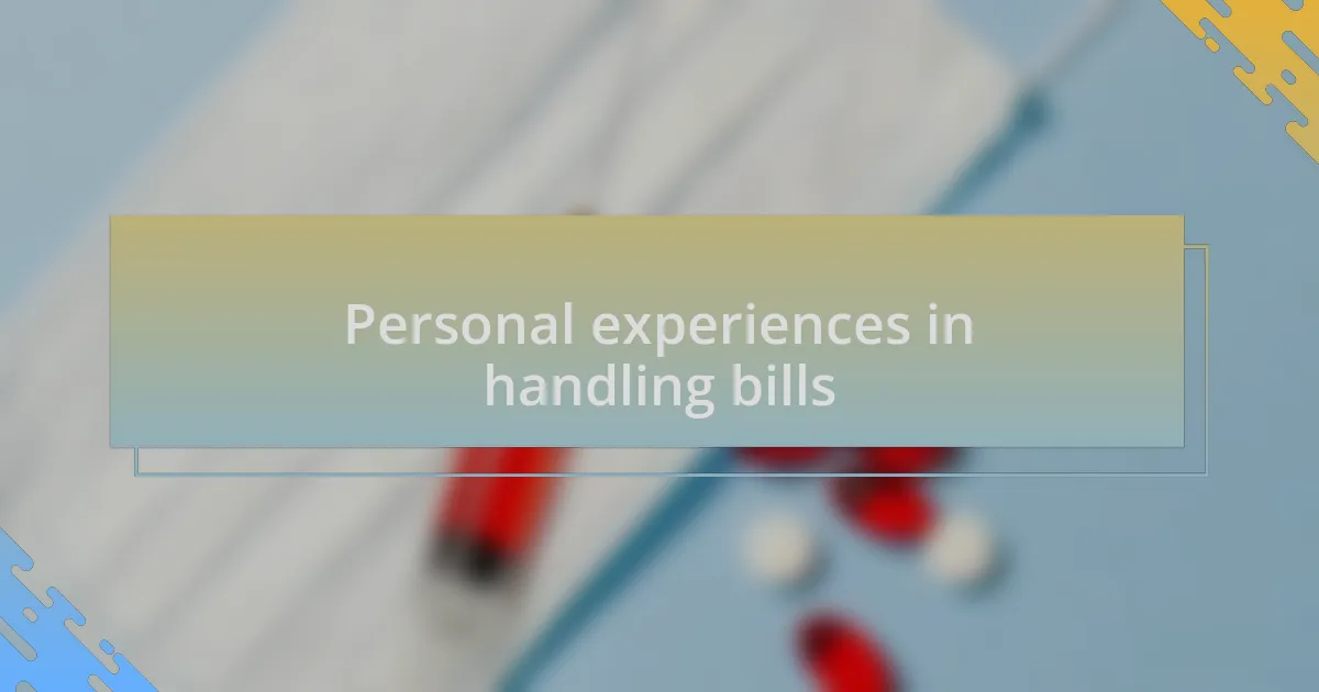 Personal experiences in handling bills