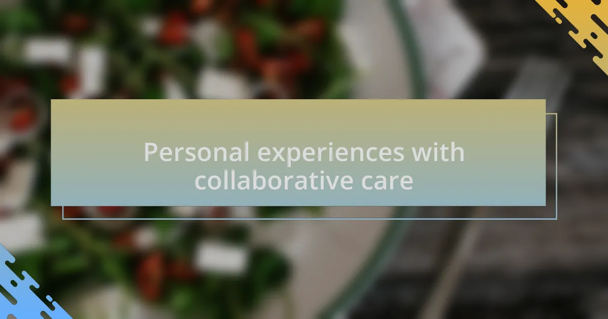 Personal experiences with collaborative care