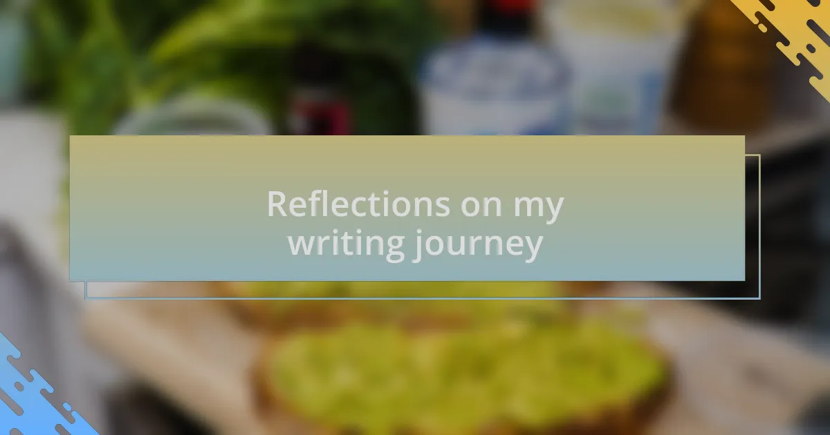 Reflections on my writing journey