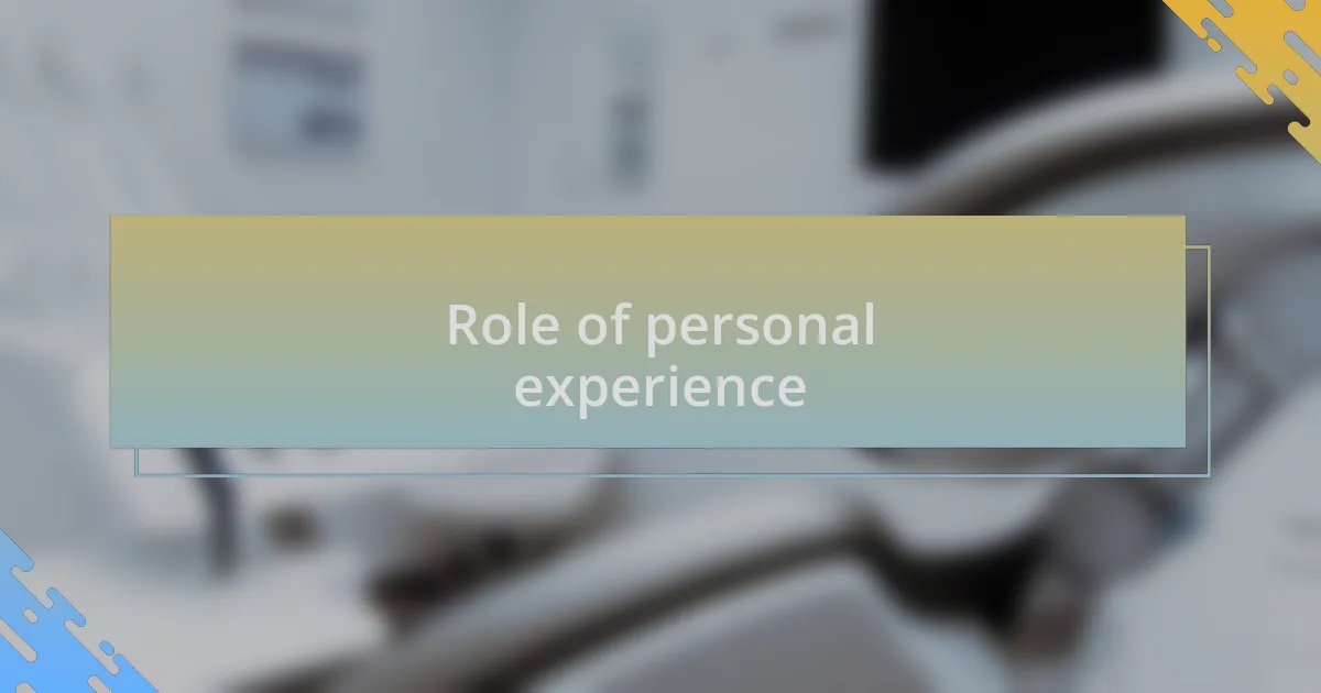 Role of personal experience