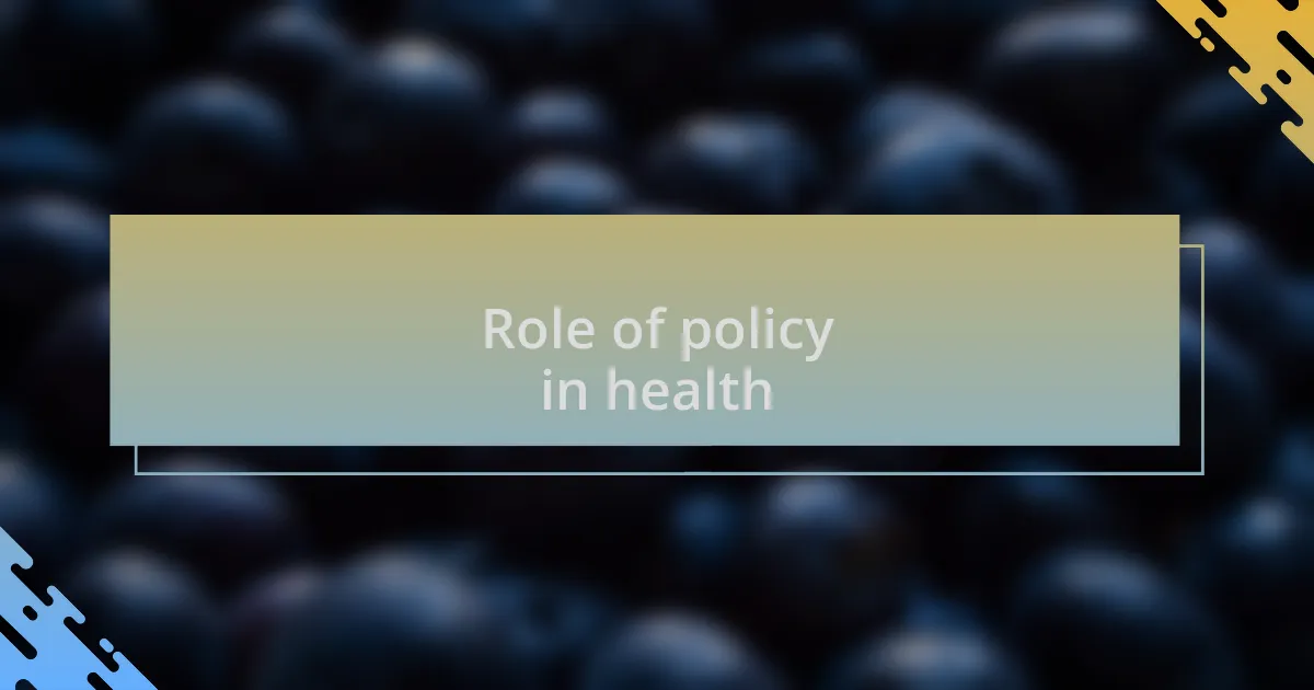 Role of policy in health