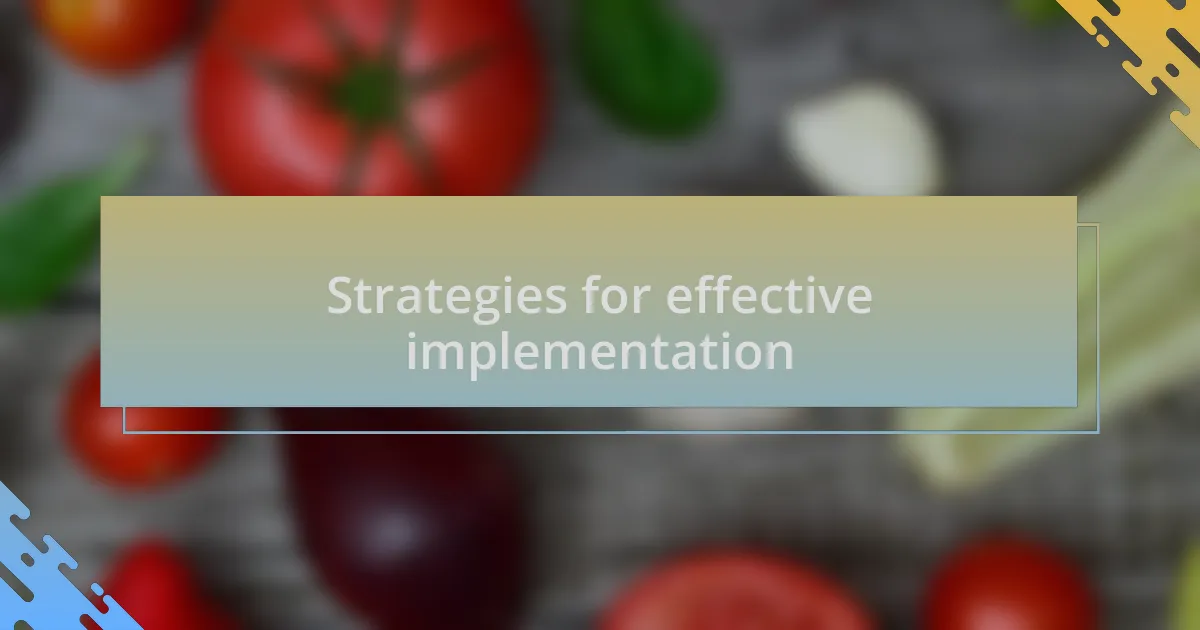 Strategies for effective implementation