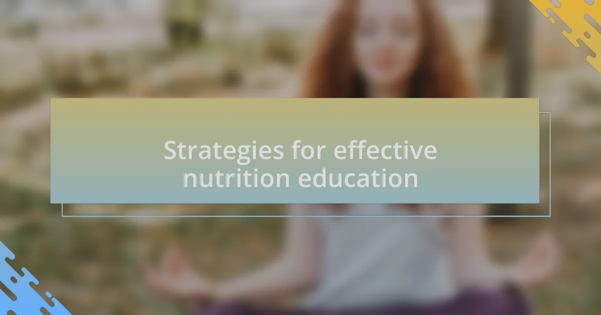 Strategies for effective nutrition education