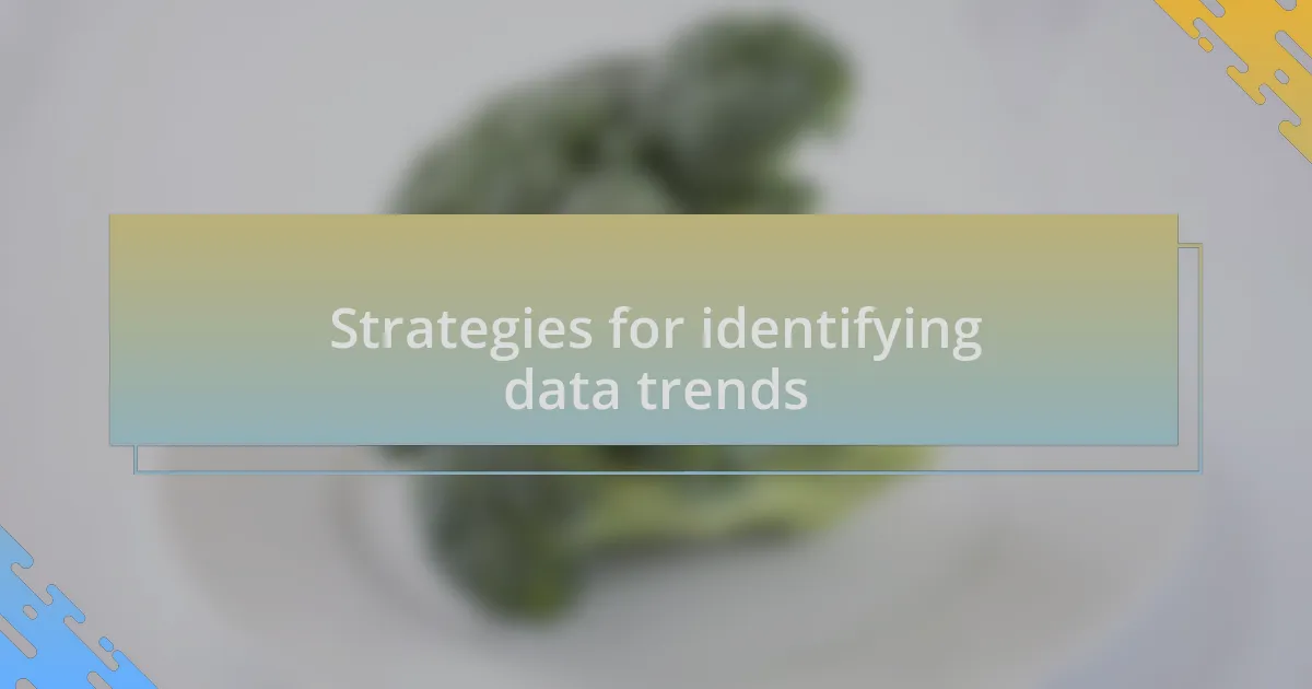 Strategies for identifying data trends