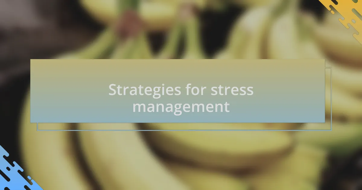 Strategies for stress management