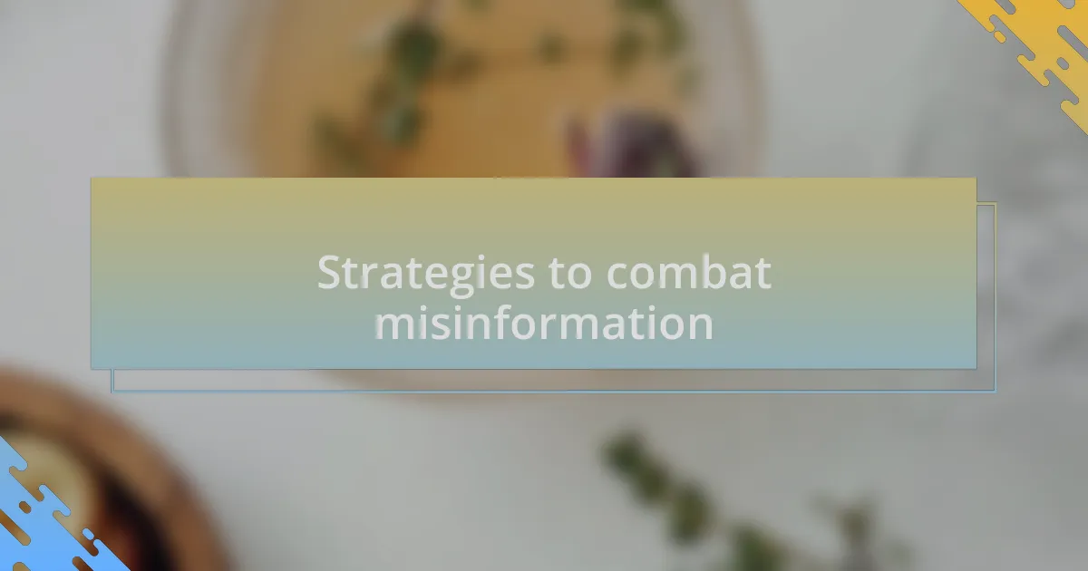 Strategies to combat misinformation