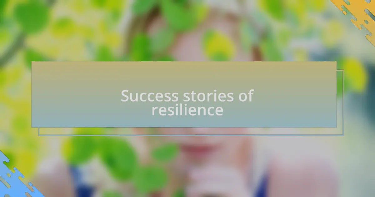 Success stories of resilience
