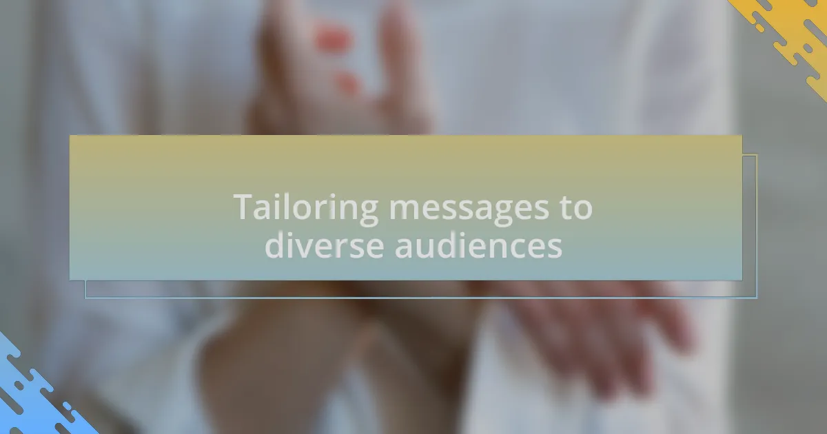Tailoring messages to diverse audiences
