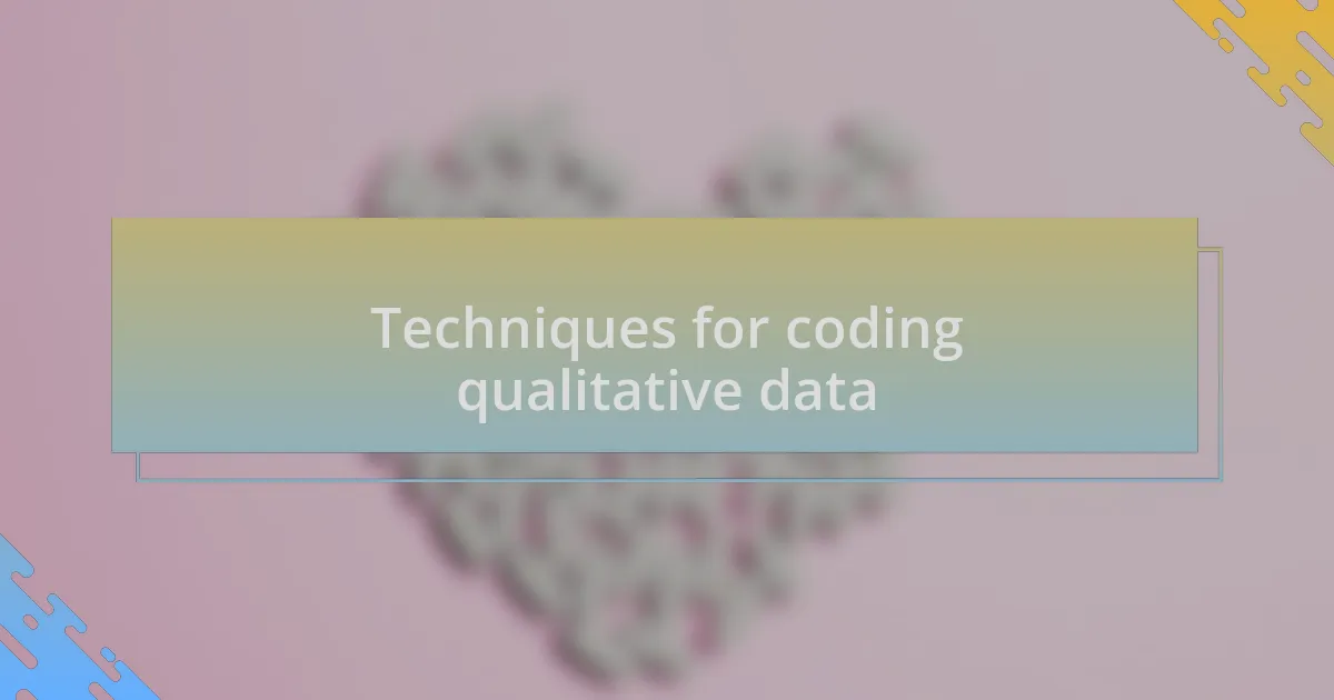 Techniques for coding qualitative data