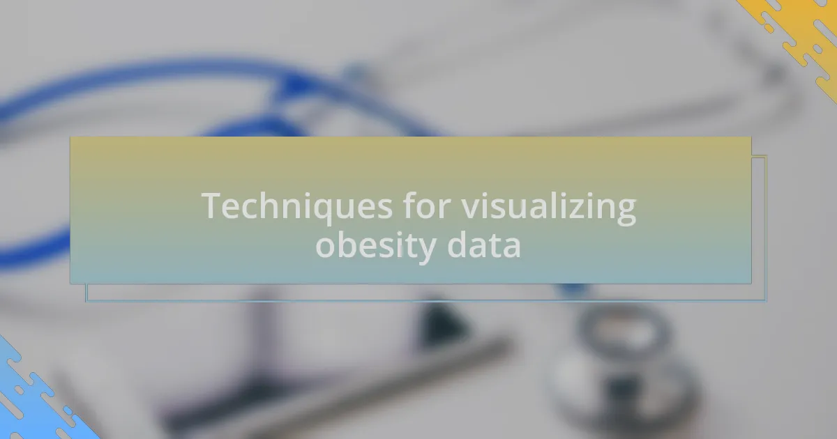Techniques for visualizing obesity data
