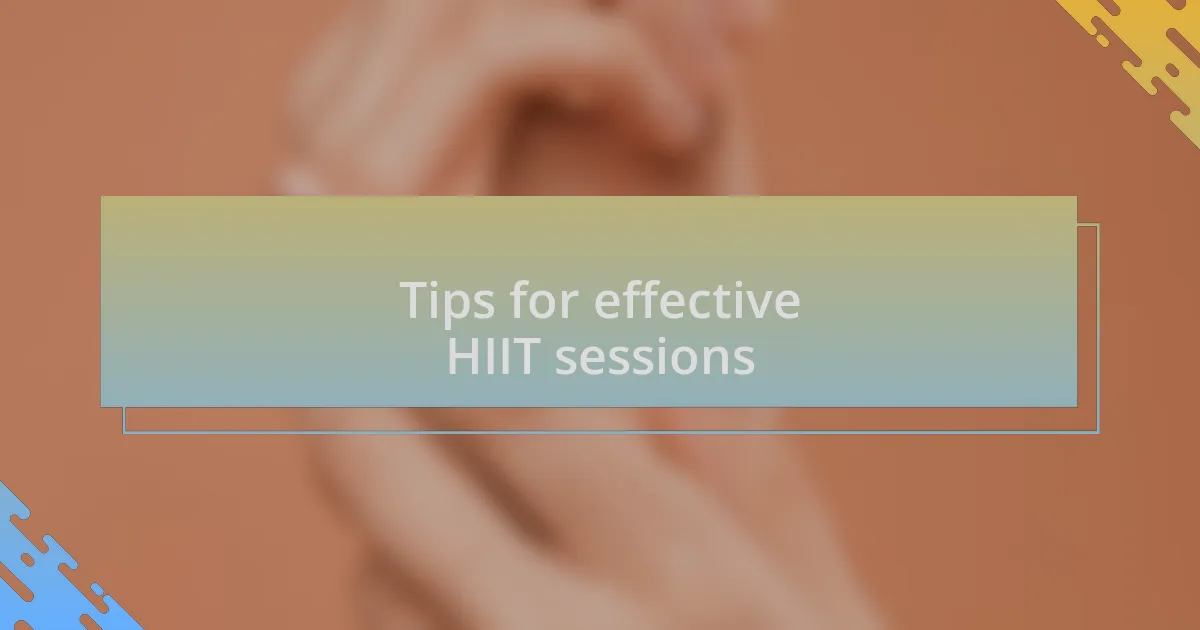 Tips for effective HIIT sessions