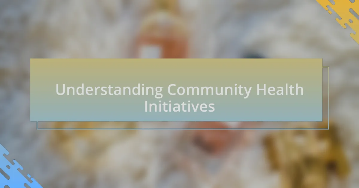 Understanding Community Health Initiatives