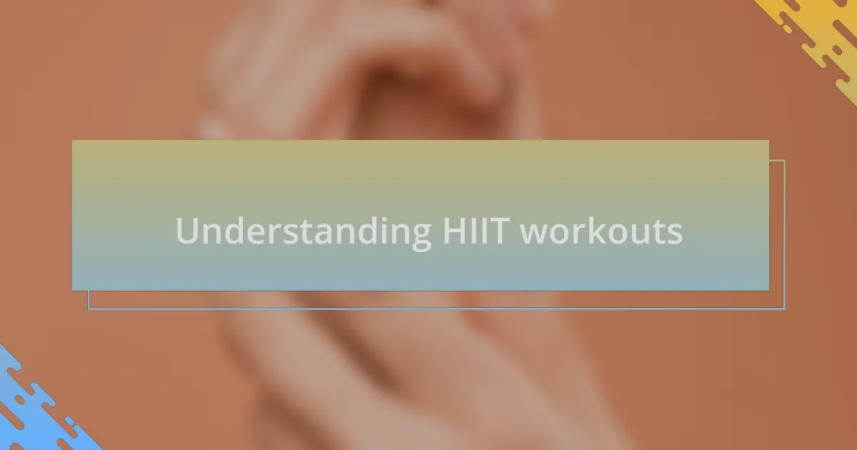 Understanding HIIT workouts