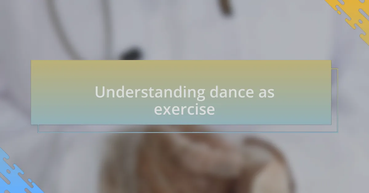 Understanding dance as exercise