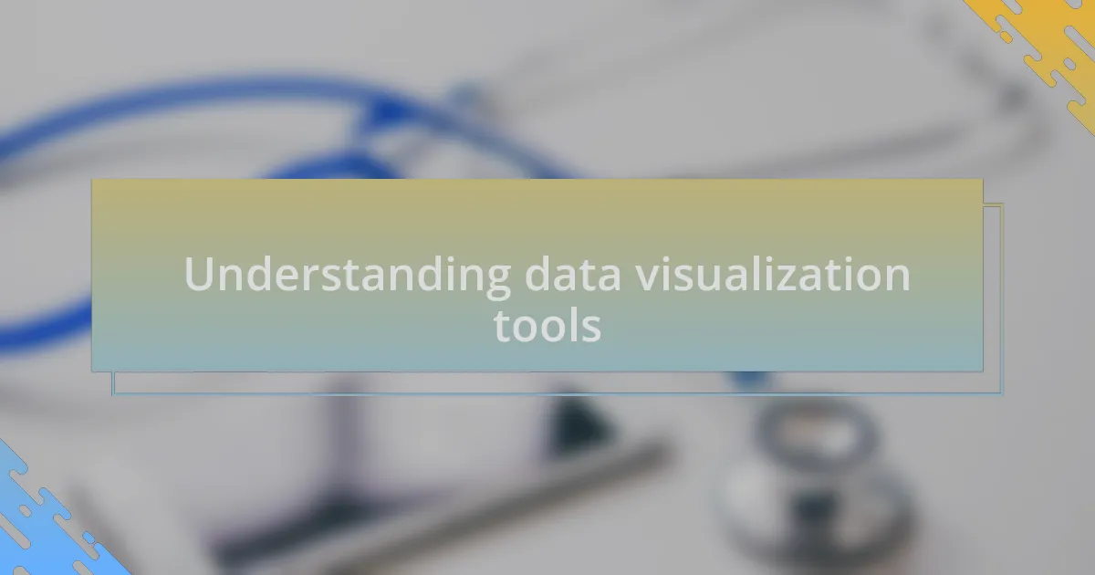 Understanding data visualization tools