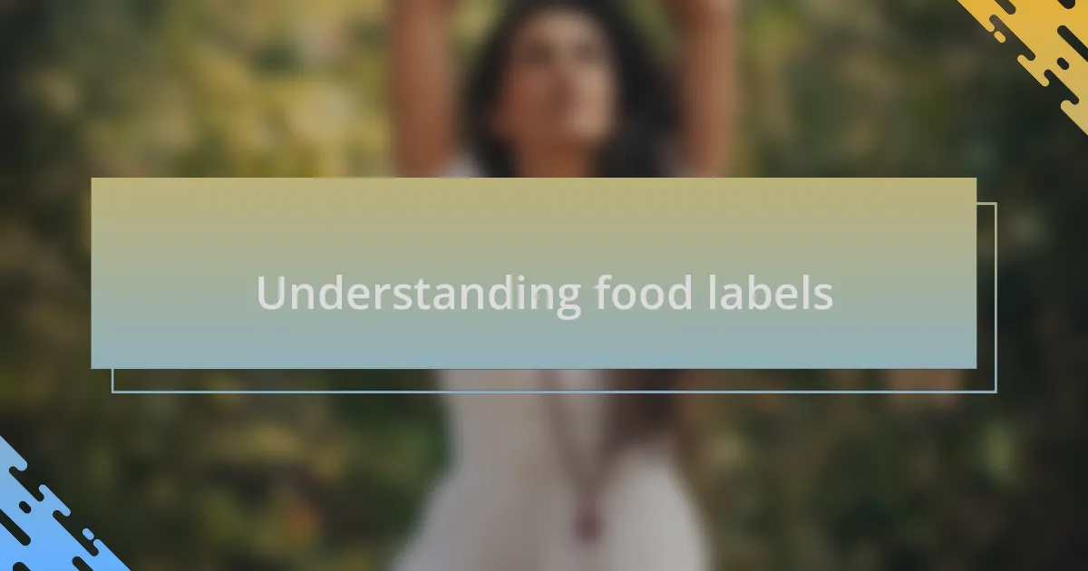 Understanding food labels