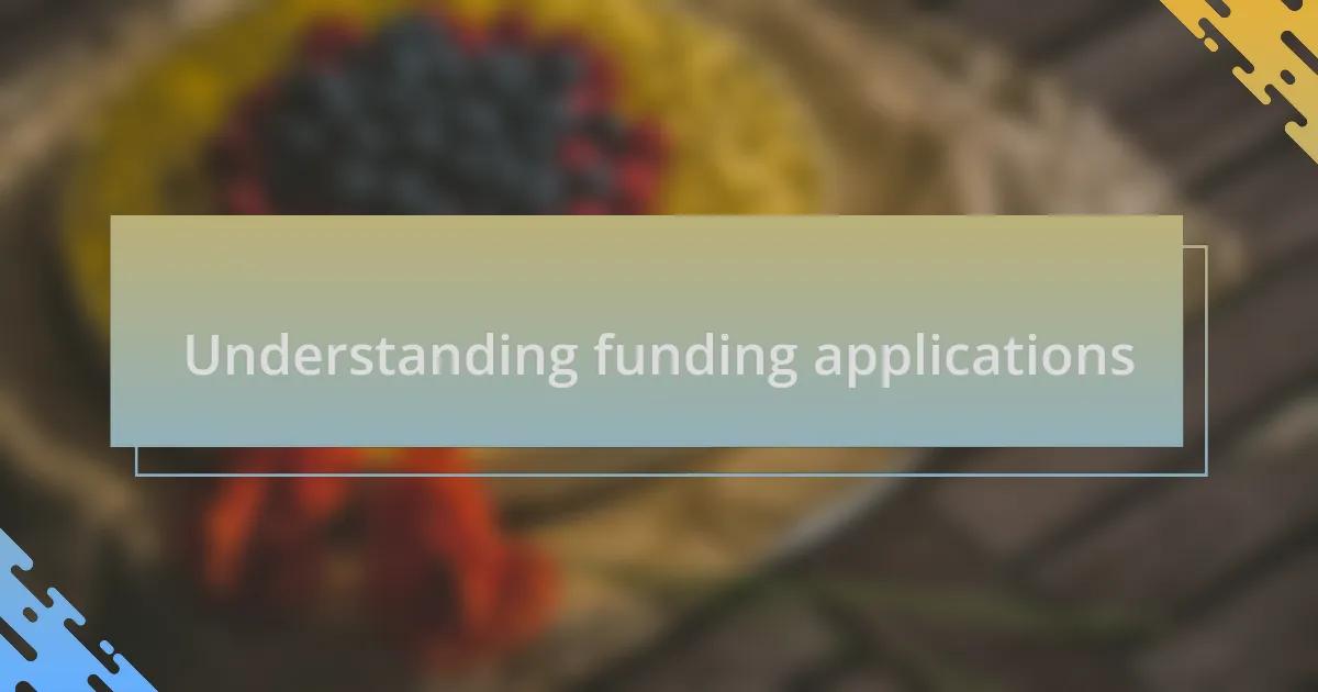 Understanding funding applications