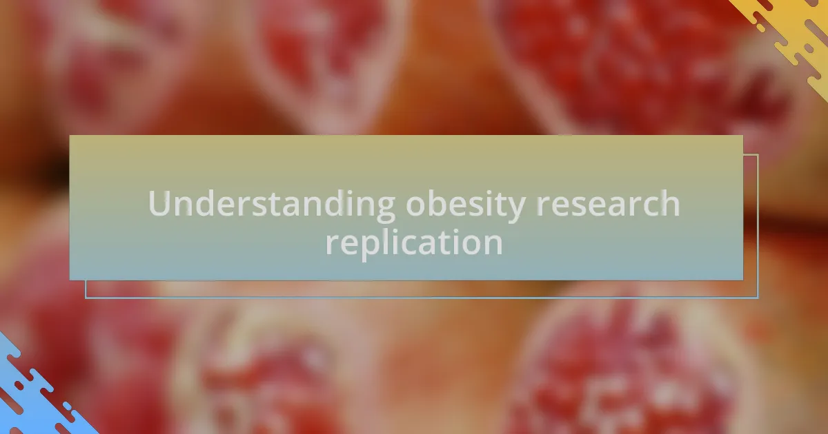 Understanding obesity research replication