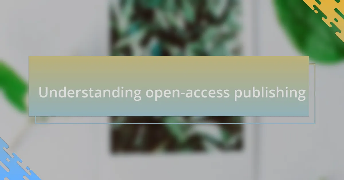 Understanding open-access publishing