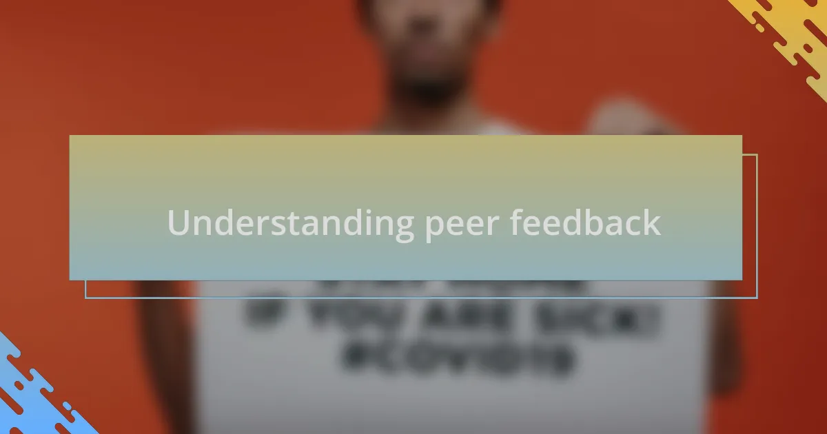 Understanding peer feedback
