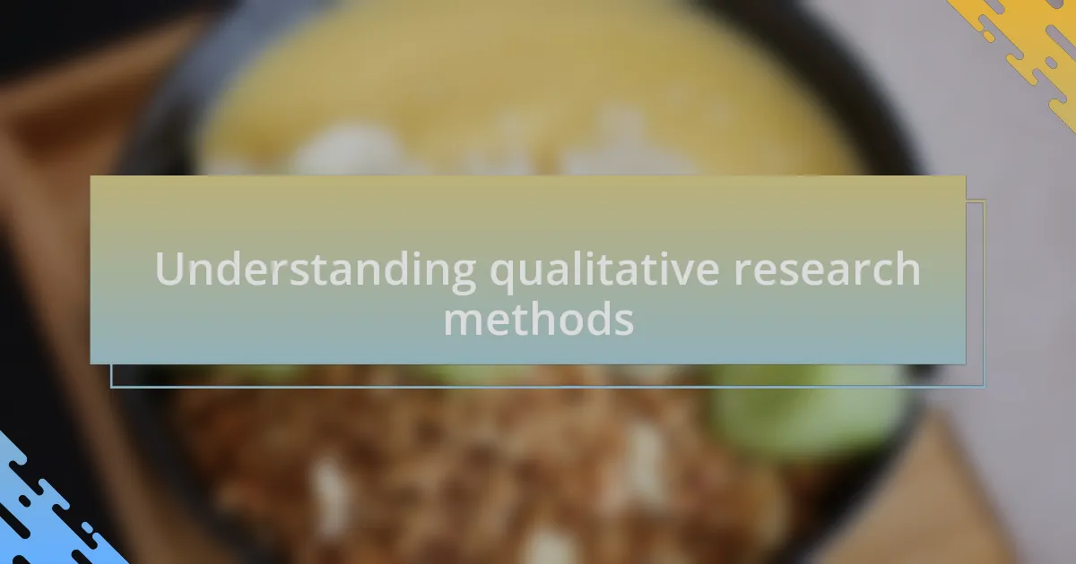 Understanding qualitative research methods