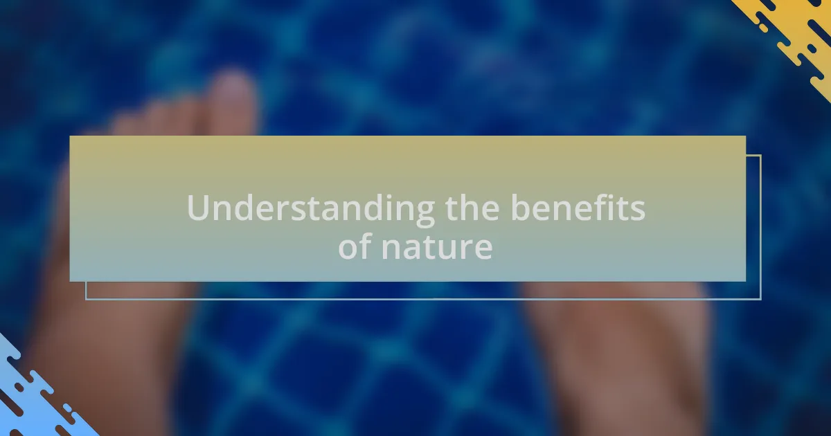 Understanding the benefits of nature